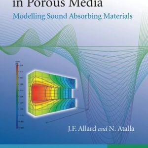 Propagation of Sound in Porous Media (Modelling Sound Absorbing Materials 2e)