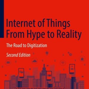 Internet of Things From Hype to Reality (The Road to Digitization) (2nd Edition)