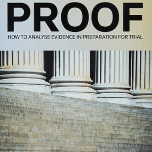 Proof: How to Analyse Evidence in the Preparation of Trial (4th Edition)