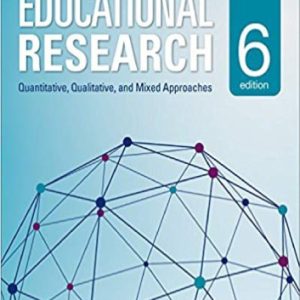 Educational Research: Quantitative; Qualitative; and Mixed Approaches (6th Edition)