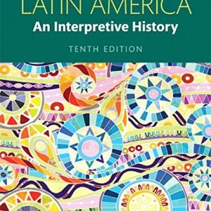 Latin America: An Interpretive History (10th Edition)