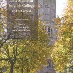 The Late Medieval English College and its Context