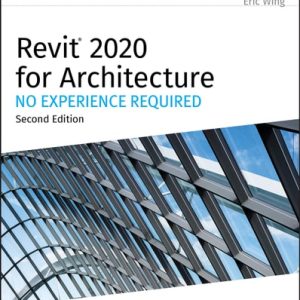 Revit 2020 for Architecture (No Experience Required) (2nd Edition)
