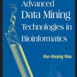 Advanced Data Mining Technologies in Bioinformatics