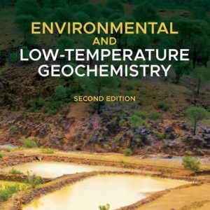 Environmental and Low-Temperature Geochemistry (2nd Edition)