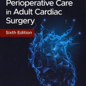 Manual of Perioperative Care in Adult Cardiac Surgery (6th Edition)