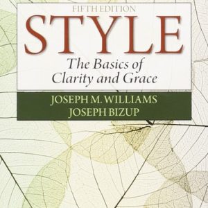 Style: The Basics of Clarity and Grace (5th Edition)
