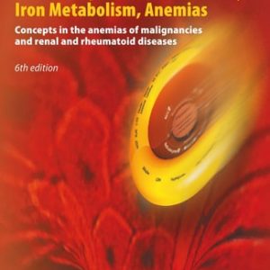 Clinical Aspects and Laboratory. Iron Metabolism, Anemias (Concepts in the anemias of malignancies and renal and rheumatoid diseases) (6th Edition)