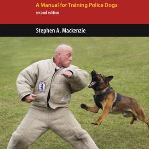 K9 Decoys and Aggression (A Manual for Training Police Dogs) (2nd Edition)