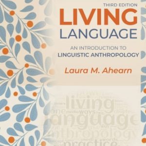 Living Language (An Introduction to Linguistic Anthropology) (3rd Edition)