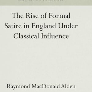 The Rise of Formal Satire in England Under Classical Influence