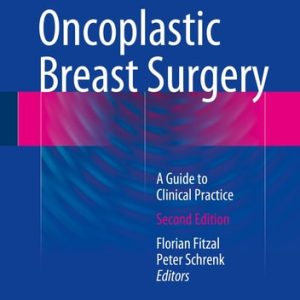 Oncoplastic Breast Surgery (A Guide to Clinical Practice) (2nd Edition)