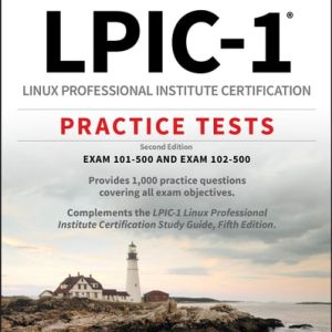 LPIC-1 Linux Professional Institute Certification Practice Tests (Exam 101-500 and Exam 102-500) (2nd Edition)
