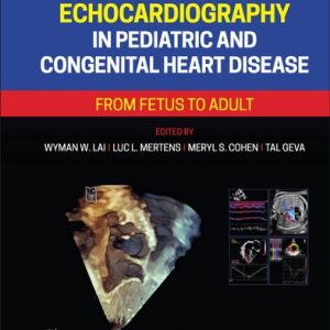 Echocardiography in Pediatric and Congenital Heart Disease: From Fetus to Adult, 3rd Edition (From Fetus to Adult)