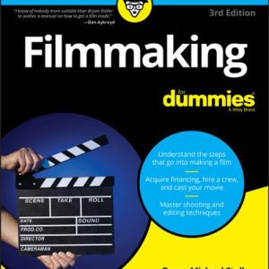 Filmmaking For Dummies (3rd Edition)