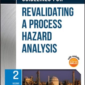 Guidelines for Revalidating a Process Hazard Analysis (2nd Edition)