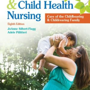 Maternal and Child Health Nursing: Care of the Childbearing and Childrearing Family (8th Edition)