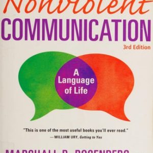 Nonviolent Communication: A Language of Life (Life-Changing Tools for Healthy Relationships) (3rd Edition)
