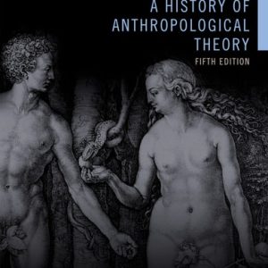 Readings for a History of Anthropological Theory, Fifth Edition