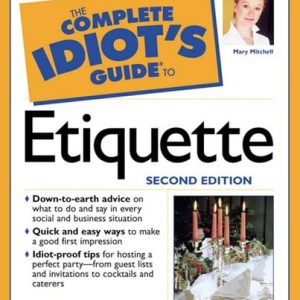 The Complete Idiot's Guide to Etiquette (3rd Edition)