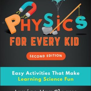Janice VanCleave's Physics for Every Kid (Easy Activities That Make Learning Science Fun) (2nd Edition)