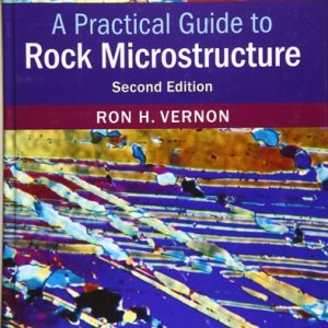 A Practical Guide to Rock Microstructure (2nd Edition)