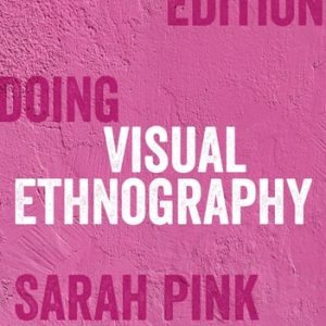 Doing Visual Ethnography (4th Edition)