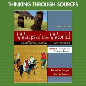 Thinking through Sources for Ways of the World, Volume 1 (3rd Edition)