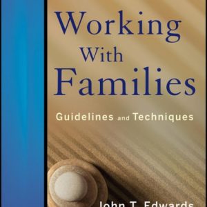 Working With Families: Guidelines and Techniques (Guidelines and Techniques) (2nd Edition)