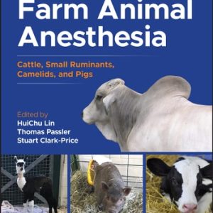 Farm Animal Anesthesia (Cattle, Small Ruminants, Camelids, and Pigs) (2nd Edition)