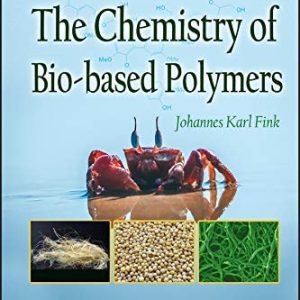 The Chemistry of Bio-based Polymers (2nd Edition)