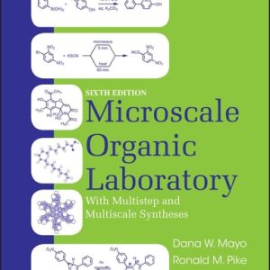 Microscale Organic Laboratory: With Multistep and Multiscale Syntheses (6th Edition)