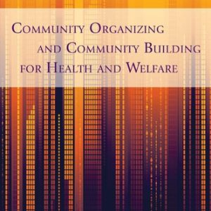 Community Organizing and Community Building for Health and Welfare (3rd Edition)