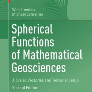 Spherical Functions of Mathematical Geosciences (A Scalar, Vectorial, and Tensorial Setup) (2nd Edition)