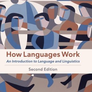 How Languages Work (An Introduction to Language and Linguistics) (2nd Edition)