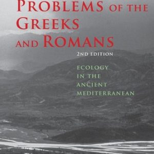 Environmental Problems of the Greeks and Romans (Ecology in the Ancient Mediterranean) (2nd Edition)