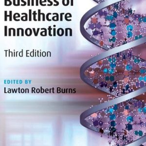 The Business of Healthcare Innovation (3rd Edition)