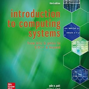Introduction to Computing Systems: From Bits & Gates to C & Beyond (3rd Edition)