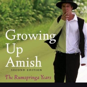 Growing Up Amish (The Rumspringa Years) (2nd Edition)