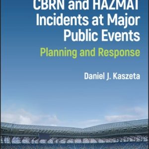 CBRN and Hazmat Incidents at Major Public Events (Planning and Response) (2nd Edition)