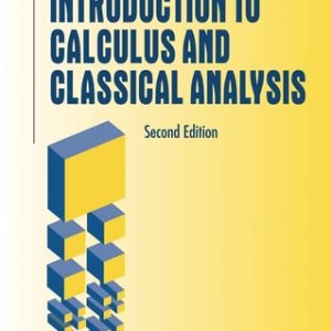 Introduction to Calculus and Classical Analysis (2nd Edition)