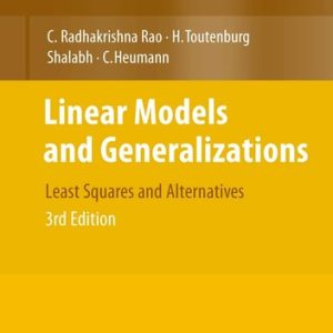 Linear Models and Generalizations (Least Squares and Alternatives) (3rd Edition)