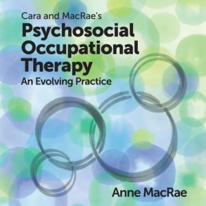 Cara and MacRae's Psychosocial Occupational Therapy (An Evolving Practice ) (4th Edition)