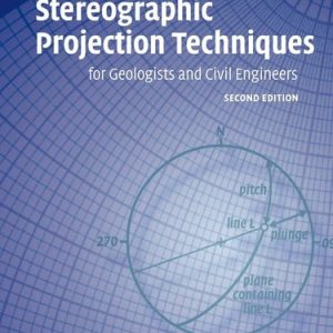 Stereographic Projection Techniques for Geologists and Civil Engineers (2nd Edition)