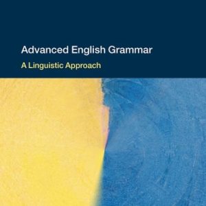 Advanced English Grammar (A Linguistic Approach) (2nd Edition)