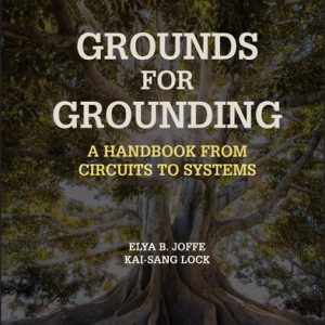Grounds for Grounding (A Handbook from Circuits to Systems) (2nd Edition)