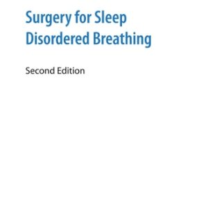 Surgery for Sleep Disordered Breathing (2nd Edition)