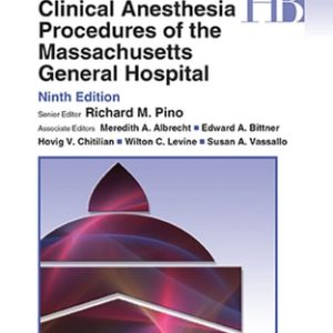 Clinical Anesthesia Procedures of the Massachusetts General Hospital (9th Edition)