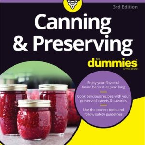 Canning & Preserving For Dummies (3rd Edition)