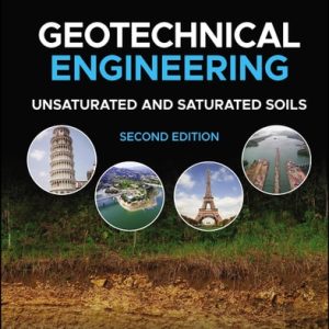 Geotechnical Engineering (Unsaturated and Saturated Soils) (2nd Edition)